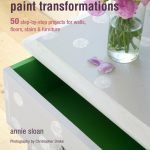 Quick and Easy Paint Transformations